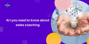 All you need to know about sales coaching