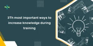 3Th most important ways to increase knowledge during training