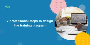 7 professional steps to design the training program