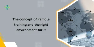 The concept of remote training and the right environment for it