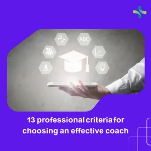13 professional criteria for choosing an effective coach