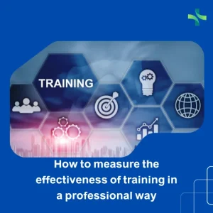 How to measure the effectiveness of training in a professional way