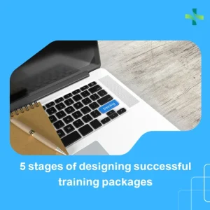 5 stages of designing successful training packages