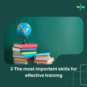 3 The most important skills for effective training
