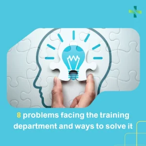 8 problems facing the training department and ways to solve it