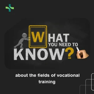 What you want to know about the fields of vocational training