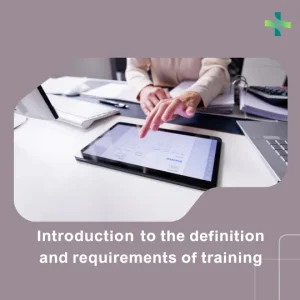 Introduction to the definition and requirements of training