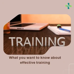 What you want to know about effective training is its definition and objectives