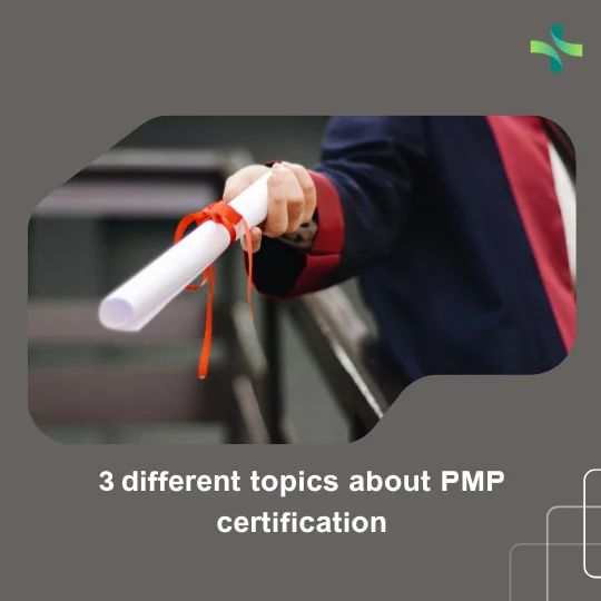 3 different topics about PMP certification