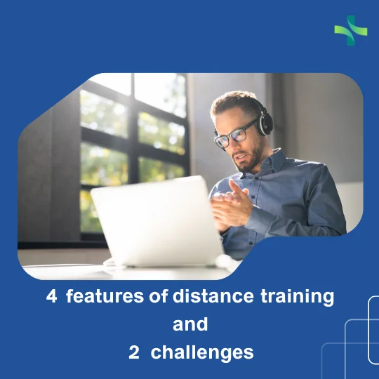 4 features of distance training and 2 challenges