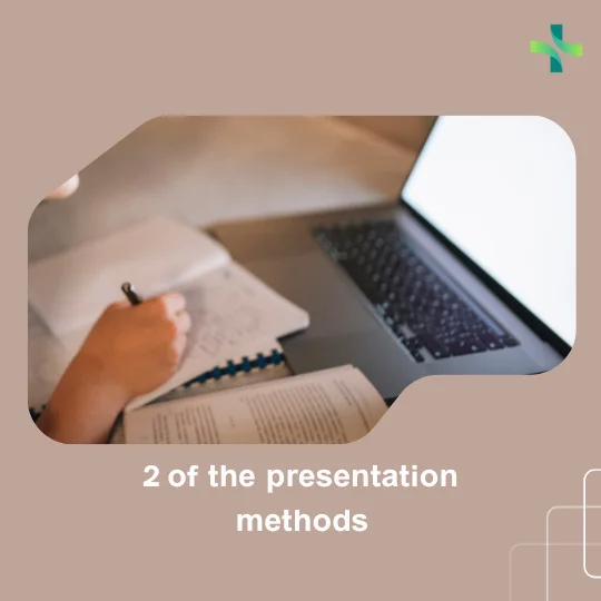 2 of the presentation methods: